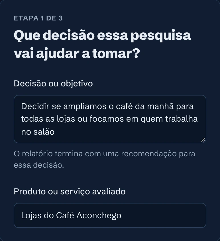 Primeira etapa da nova pesquisa: a decisão que a pesquisa vai ajudar a tomar e o produto avaliado